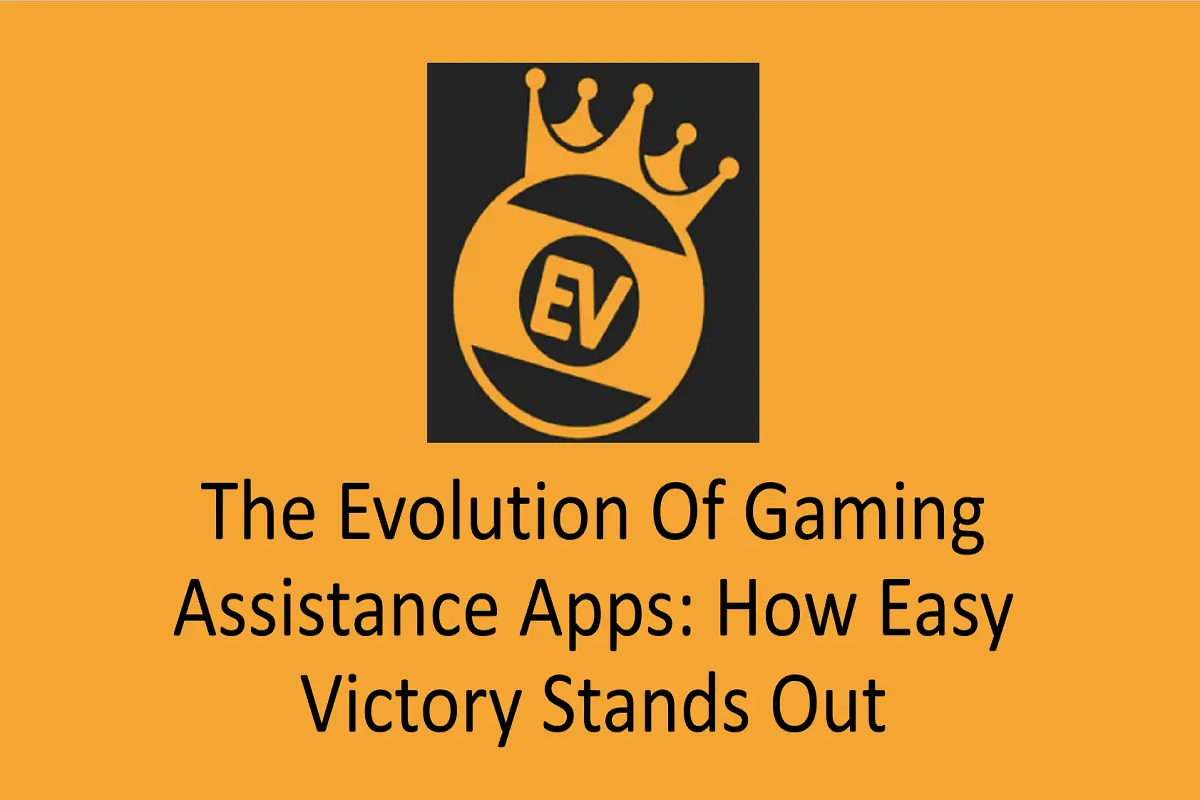 The Evolution of Gaming Assistance Apps: How Easy Victory Stands Out